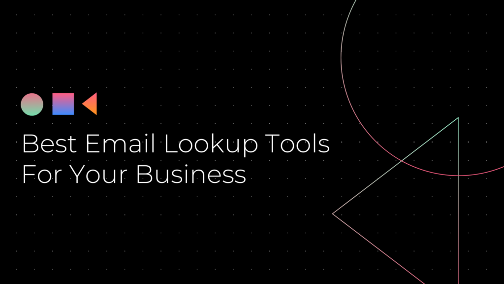 Best Email Lookup Tools For Your Business