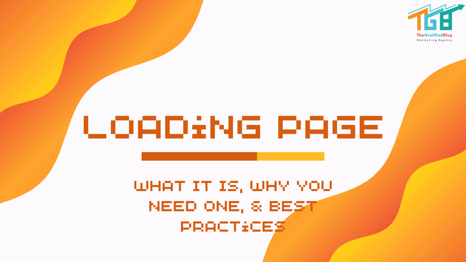 Loading Page: What It Is, Why You Need One, & Best Practices