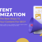 Content Optimization: What Are The Best Ways To Optimize Your Content For SEO?