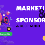 Marketing & Sponsorship: A Deep Guide
