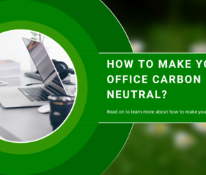 How To Make Your Office Carbon neutral?