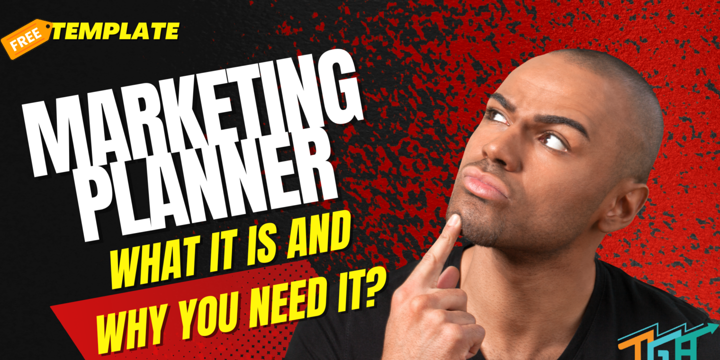 Marketing Planner: What It Is And Why You Need It?