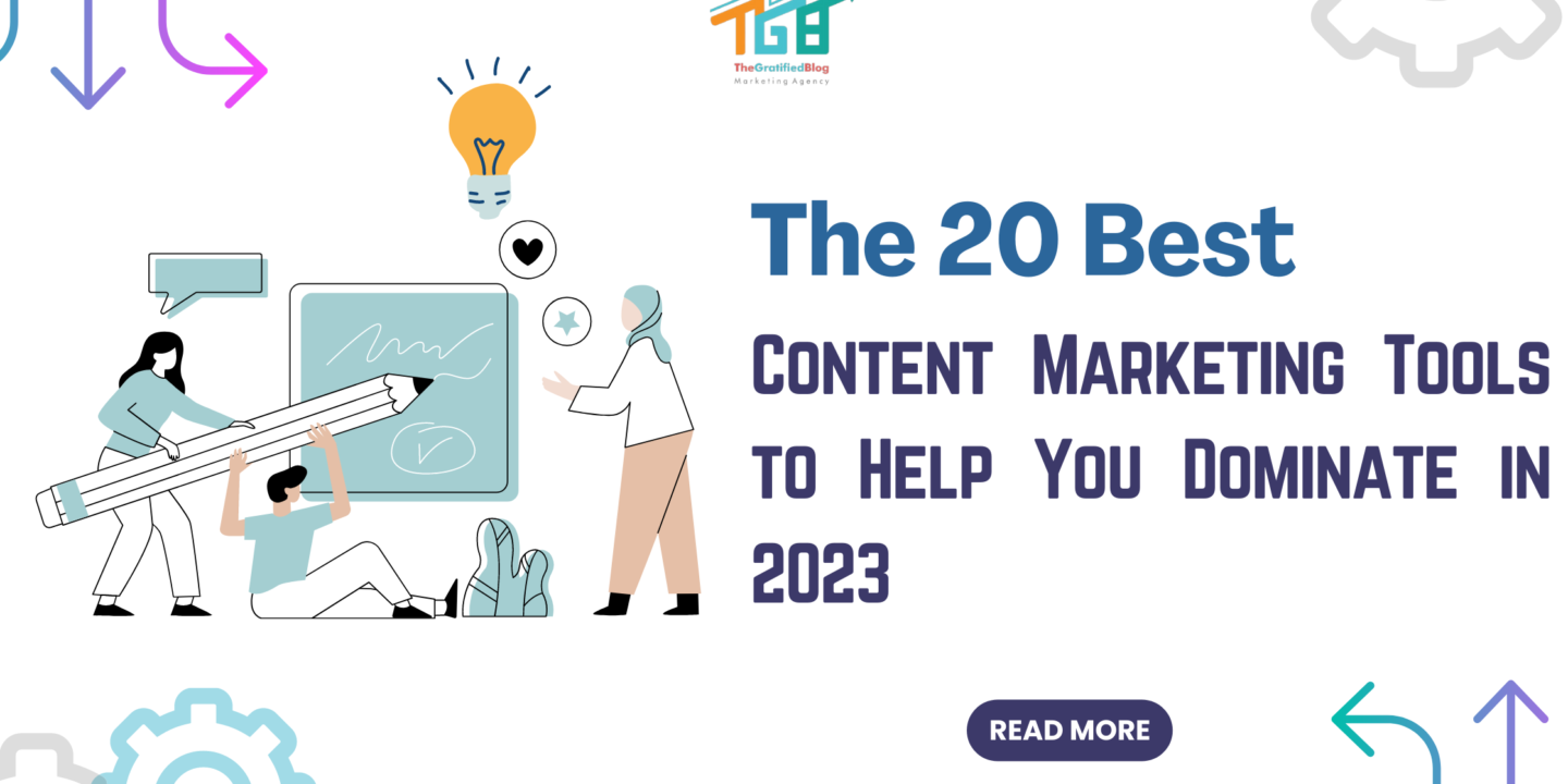 The 20 Best Content Marketing Tools to Help You Dominate in 2023