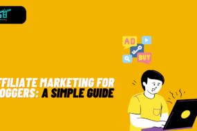 Affiliate Marketing For Bloggers: A Simple Guide