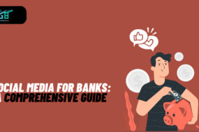 Social Media For Banks: A Comprehensive Guide
