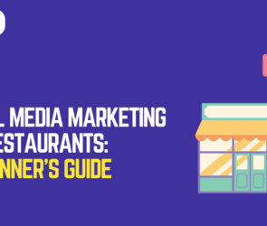 Social Media Marketing For Restaurants: A Beginner’s Guide