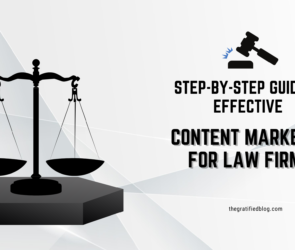 Step-By-Step Guide To Effective Content Marketing For Law Firm
