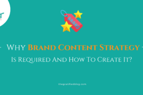 Why Brand Content Strategy Is Required And How To Create It